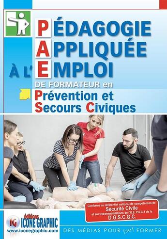 Couverture du livre « Pédagogie appliquée à l'emploi de formateur en prévention et secours civiques (3e édition) » de Bruno Vanehuin aux éditions Icone Graphic