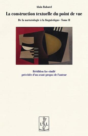 Couverture du livre « De la narratologie à la linguistique t.2 : la construction textuelle du point de vue » de Alain Rabatel aux éditions Lambert-lucas