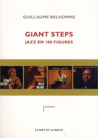 Couverture du livre « Giant steps ; jazz en cent figures » de Guillaume Belhomme aux éditions Le Mot Et Le Reste