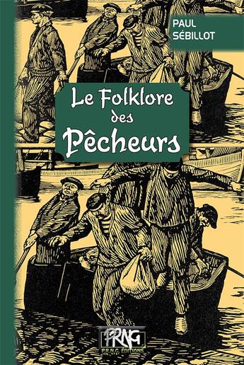 Couverture du livre « Le folklore des pêcheurs » de Paul Sébillot aux éditions Prng