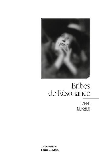 Couverture du livre « Bribes de résonance » de Daniel Moreels aux éditions Editions Maia