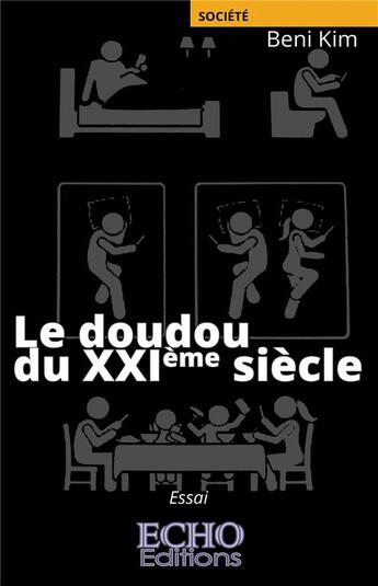 Couverture du livre « Le doudou du XXIème siècle » de Beni Kim aux éditions Echo Editions