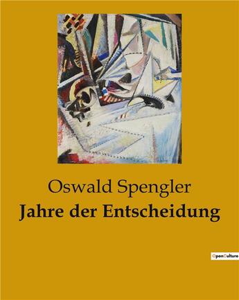 Couverture du livre « Jahre der entscheidung » de Oswald Spengler aux éditions Culturea