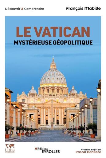 Couverture du livre « Le vatican, mysterieuse geopolitique - histoire, economie, politique, societe, international / colle » de Mabille aux éditions Eyrolles