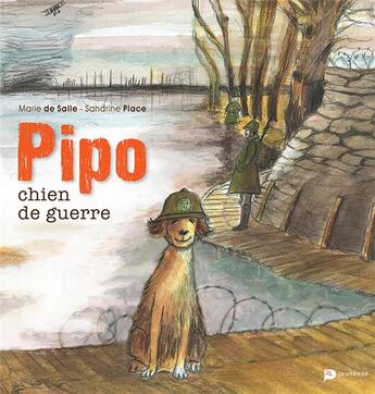 Couverture du livre « Pipo, chien de guerre » de Marie De Salle et Sandrine Place aux éditions Renaissance Du Livre