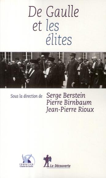 Couverture du livre « De Gaulle et les élites » de Jean-Pierre Rioux aux éditions La Decouverte