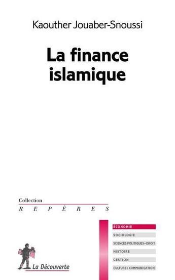 Couverture du livre « La finance islamique » de Kaouther Jouaber Snoussi aux éditions La Decouverte