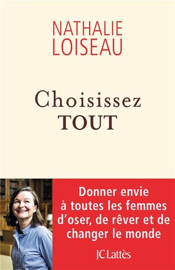 Couverture du livre « Choisissez tout » de Nathalie Loiseau aux éditions Lattes