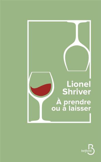 Couverture du livre « À prendre ou à laisser » de Lionel Shriver aux éditions Belfond