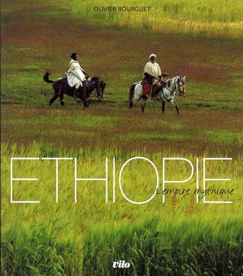 Couverture du livre « Éthiopie, l'empire mythique » de Bourguet. Olivi aux éditions Vilo