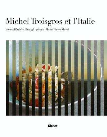 Couverture du livre « Michel Troisgros et l'Italie » de Beauge+Morel aux éditions Glenat