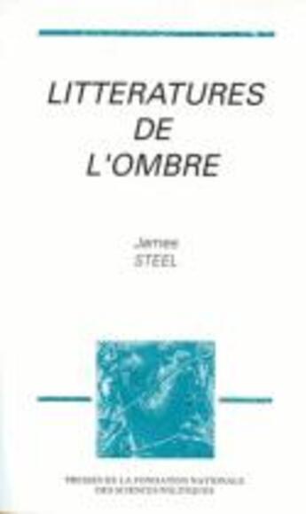 Couverture du livre « Litteratures de l'ombre » de Steel James aux éditions Presses De Sciences Po