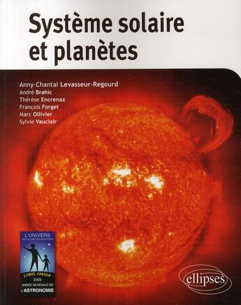 Couverture du livre « Système solaire et planètes » de Levasseur Regourd aux éditions Ellipses