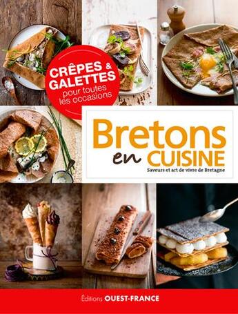 Couverture du livre « Crêpes et galettes pour toutes les occasions ; Bretons en cuisine ; saveurs et art de vivre de Bretagne » de  aux éditions Ouest France