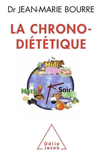 Couverture du livre « La chrono-diététique » de Jean-Marie Bourre aux éditions Odile Jacob