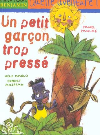 Couverture du livre « Un Petit Garcon Trop Presse » de Pawel Pawlac et Meli-Marlo et Ernest Ahippah aux éditions Milan