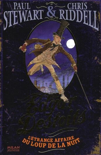 Couverture du livre « Edgar Destoits t.1 ; l'étrange affaire du loup de la nuit » de Paul Stewart et Chris Riddel aux éditions Milan