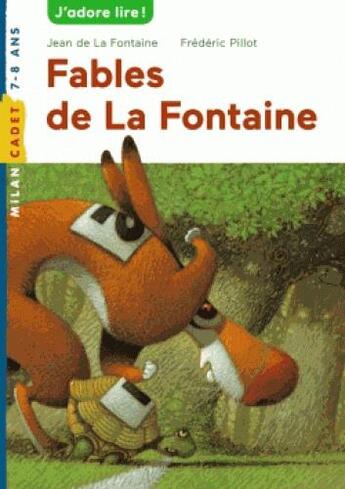 Couverture du livre « Les fables de la Fontaine » de Frederic Pillot aux éditions Milan