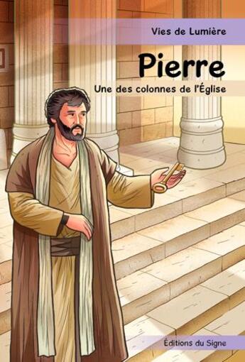 Couverture du livre « Pierre ; une des colonnes de l'Eglise » de Thomas Tessier et Monique Plassard aux éditions Signe