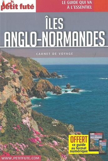 Couverture du livre « GUIDE PETIT FUTE ; CARNETS DE VOYAGE : îles Anglo-Normandes (édition 2016) » de Collectif Petit Fute aux éditions Le Petit Fute