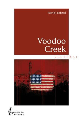 Couverture du livre « Voodoo creek » de Patrick Bahzad aux éditions Societe Des Ecrivains