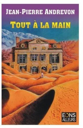 Couverture du livre « Tout a la main » de Jean-Pierre Andrevon aux éditions Eons