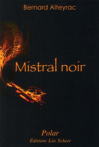 Couverture du livre « Mistral noir » de Bernard Alteyrac aux éditions Leo Scheer