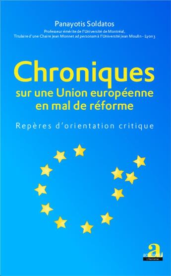 Couverture du livre « Chroniques sur une union europeenne en mal de reforme - reperes d'orientation critique » de Panayotis Soldatos aux éditions Academia