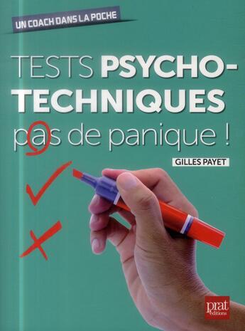 Couverture du livre « Tests psychotechniques ; pas de panique ! » de Gilles Payet aux éditions Prat