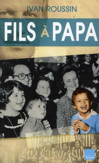 Couverture du livre « Fils à papa » de Ivan Roussin aux éditions Toucan