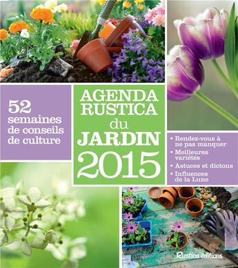Couverture du livre « Agenda Rustica du jardin (édition 2015) » de Robert Elger aux éditions Rustica