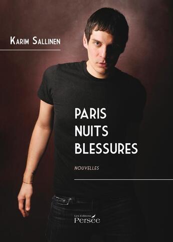 Couverture du livre « Paris nuits blessures » de Karim Sallinen aux éditions Persee