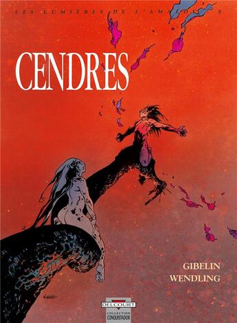 Couverture du livre « Les lumières de l'Amalou Tome 5 : Cendres » de Claire Wendling et Christophe Gibelin aux éditions Delcourt