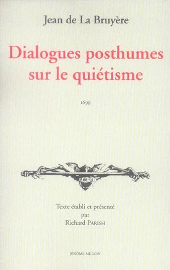 Couverture du livre « Dialogues posthumes sur le quiétisme » de Jean De La Bruyere aux éditions Millon