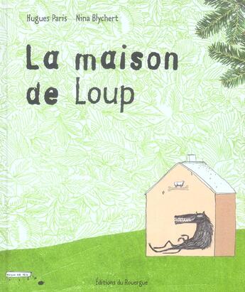 Couverture du livre « La maison de loup » de Paris/Blychert aux éditions Rouergue