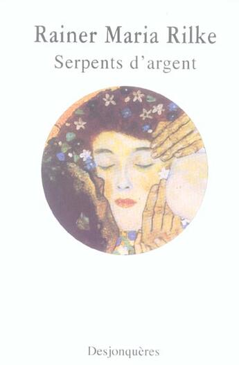 Couverture du livre « Serpents d'argent » de Rainer Maria Rilke aux éditions Desjonqueres