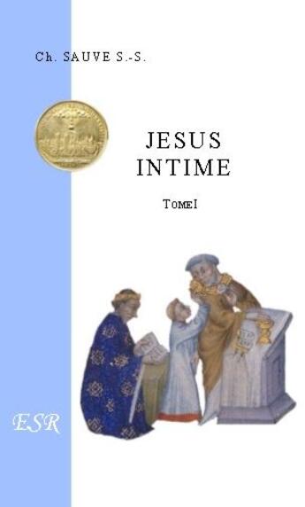 Couverture du livre « Jésus intime » de S.-S. Sauve aux éditions Saint-remi