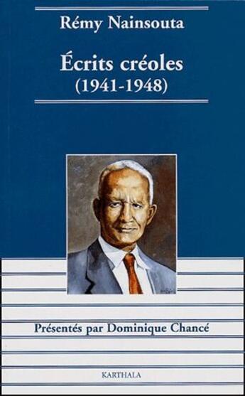 Couverture du livre « Écrits créoles (1941-1948) » de Remy Nainsouta aux éditions Karthala