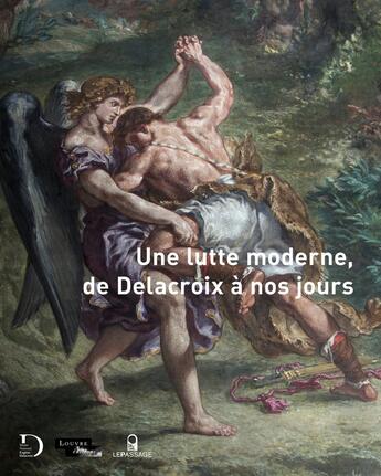 Couverture du livre « Une lutte moderne, de Delacroix à nos jours » de Dominique De Font-Reaulx aux éditions Le Passage