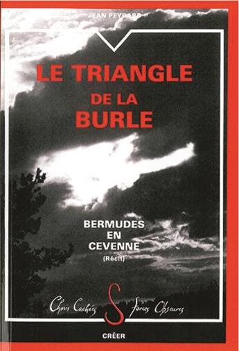 Couverture du livre « LE TRIANGLE DE LA BURLE - BERMUDES EN CEVENNE » de Jean Peyrard aux éditions Creer