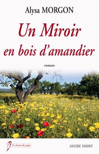 Couverture du livre « Miroir en bois d'amandier » de Alysa Morgon aux éditions Lucien Souny