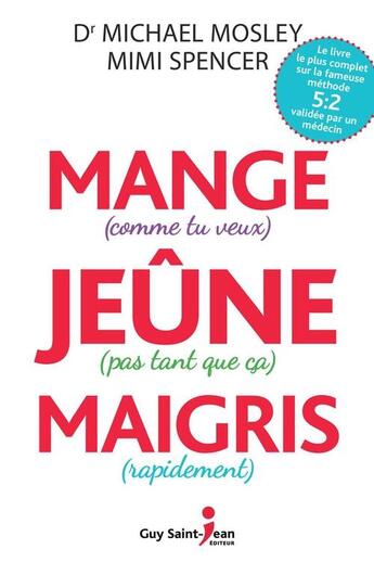 Couverture du livre « Mange, jeûne, maigris » de Spencer Mimi et Michael Mosley aux éditions Saint-jean Editeur