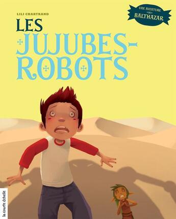 Couverture du livre « Les jujubes-robots » de Lili Chartrand aux éditions La Courte Echelle