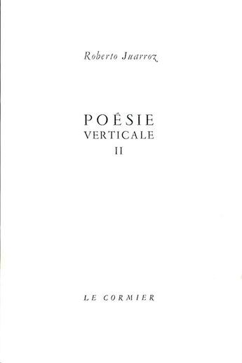 Couverture du livre « Poésie verticale 2 » de Roberto Juarroz aux éditions Cormier