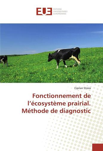 Couverture du livre « Fonctionnement de l'ecosysteme prairial. methode de diagnostic » de Stroia Ciprian aux éditions Editions Universitaires Europeennes