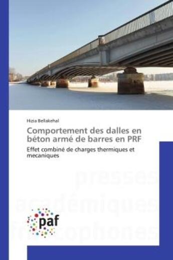 Couverture du livre « Comportement des dalles en beton arme de barres en prf - effet combine de charges thermiques et meca » de Bellakehal Hizia aux éditions Presses Academiques Francophones