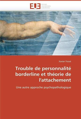 Couverture du livre « Trouble de personnalite borderline et theorie de l'attachement » de Fosse-X aux éditions Editions Universitaires Europeennes