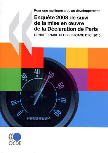 Couverture du livre « Enquête 2008 de suivi de la mise en oeuvre de la déclaration de Paris ; rendre l'aide plus efficace d'ici 2010 » de  aux éditions Ocde