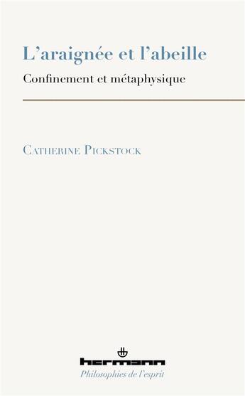 Couverture du livre « L'araignée et l'abeille : confinement et métaphysique » de Catherine Pickstock aux éditions Hermann