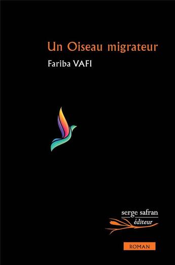 Couverture du livre « Un oiseau migrateur » de Fariba Vafi aux éditions Serge Safran